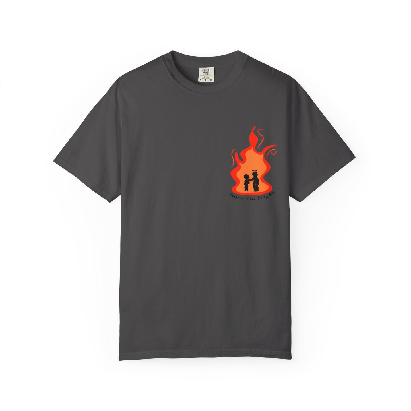 There Is Another In The Fire Tee