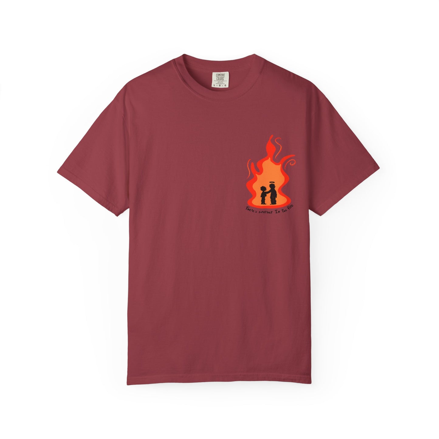 There Is Another In The Fire Tee